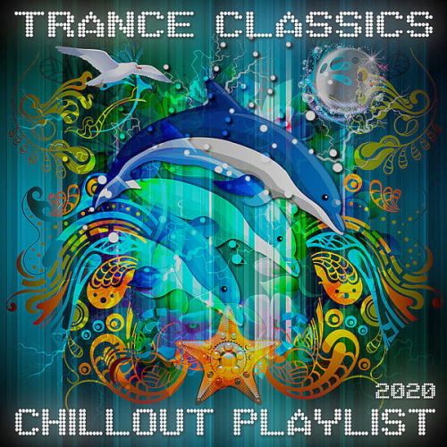 Trance Classics: Chillout Playlist (2020)