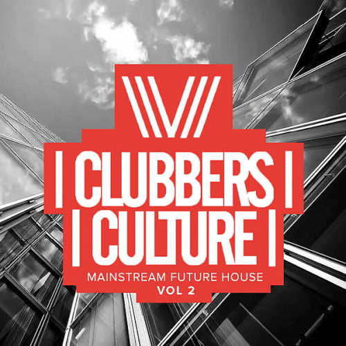 Clubbers Culture Mainstream Future House Vol. 2 (2020)