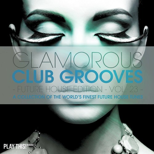 Glamorous Club Grooves Future House Edition Vol. 23 (2020)