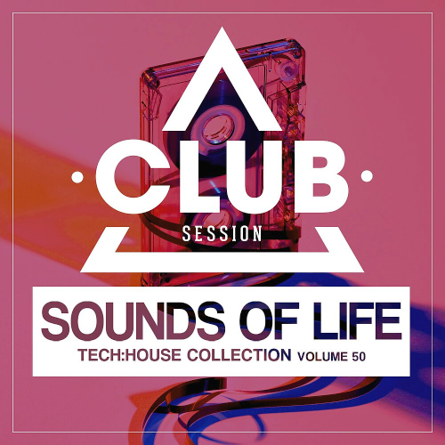 Sounds of Life - Tech:House Collection Vol. 48-50 (2020)