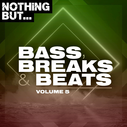 Nothing But... Bass, Breaks & Beats Vol. 05 (2020)