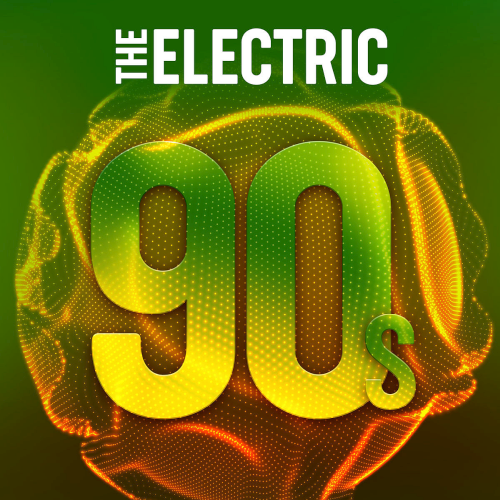 Various Artists - The Electric 90s (2020)