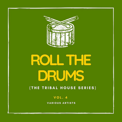 Roll The Drums (The Tribal House Series) Vol. 4 (2020)