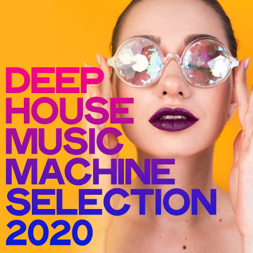 Deep House Music Machine Selection (2020)