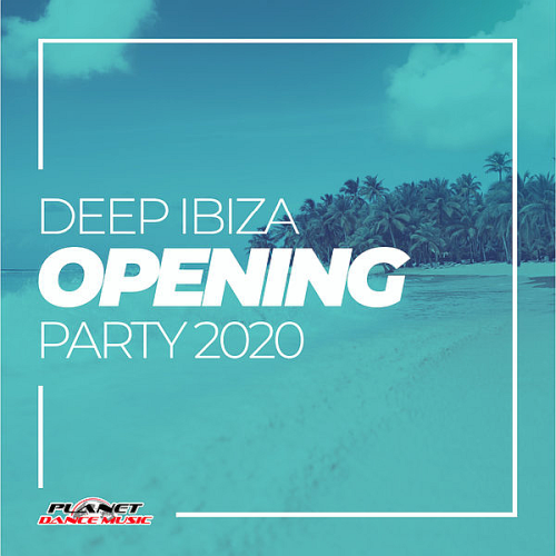 Deep Ibiza Opening Party (2020)