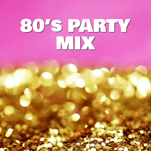 Various Artists - 80s Party Mix (2020)