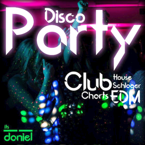 Disco Party - Club, House, Charts, EDM, Party, Schlager (2020)