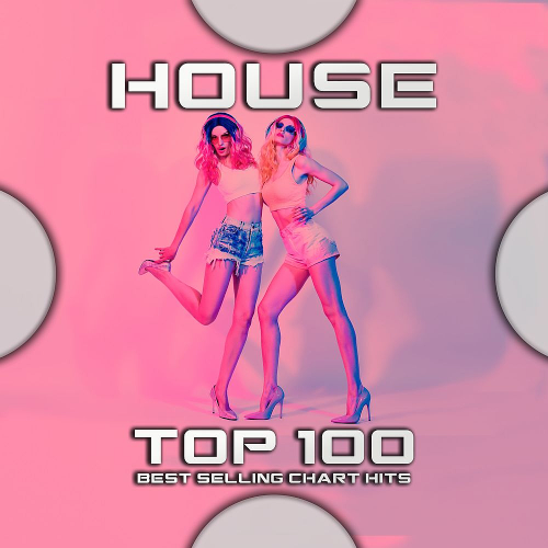 House Top 100 Best Selling Chart Hits (2020)