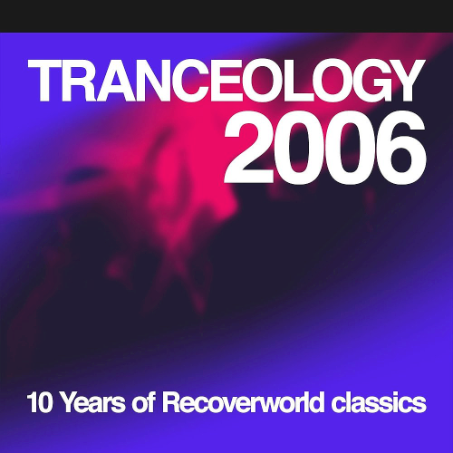 Tranceology 2006: 10 Years Of Recoverworld (2020)
