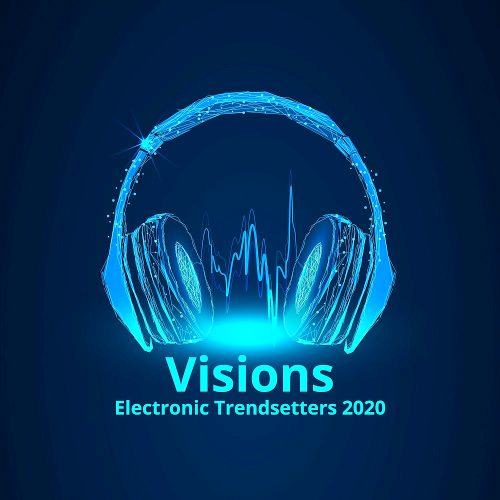 Visions: Electronic Trendsetters (2020)