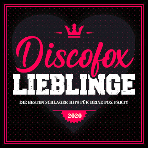 Discofox Lieblinge 2020 (Die Besten Schlager Hits Für Deine Fox Party) (2020)