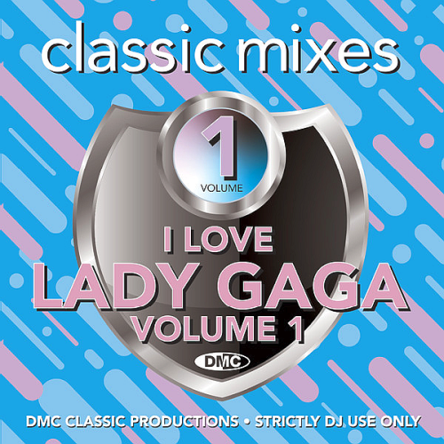 DMC Classic Mixes - I Love Lady Gaga Volume 1 (2020)