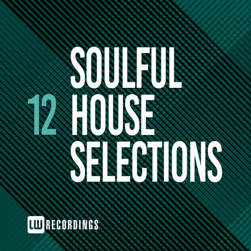 Soulful House Selections Vol. 12 (2020)