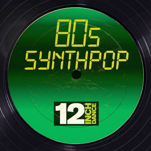 12 Inch Dance: 80s Synthpop (2020)