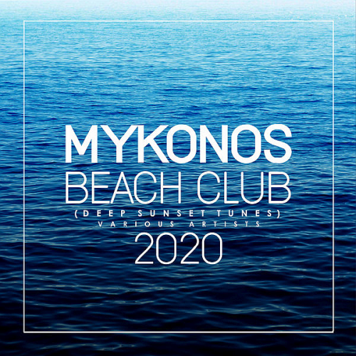 Mykonos Beach Club 2020 (Deep Sunset Tunes) (2020)