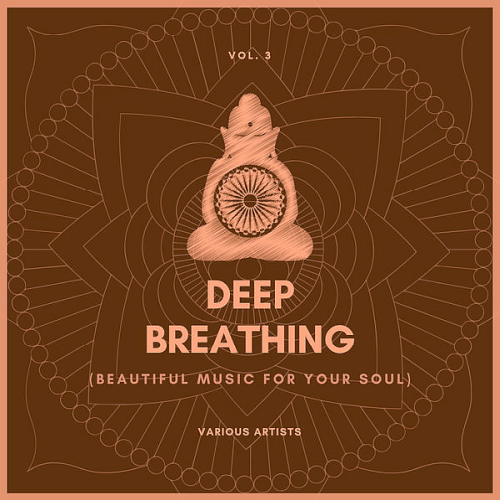 Deep Breathing (Beautiful Music For Your Soul) Vol. 3 (2020)
