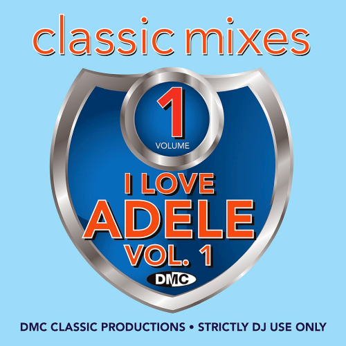 DMC Classic Mixes - I Love Adele Volume 1 (2019)