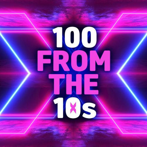 100 From The 10s (2020)