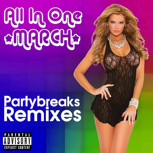 Partybreaks and Remixes 2018 All In One March 007 (2020)