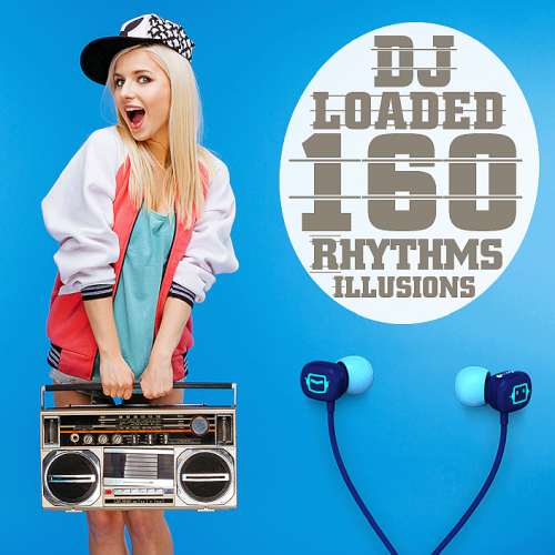 160 DJ Loaded Rhythms Illusions (2020)