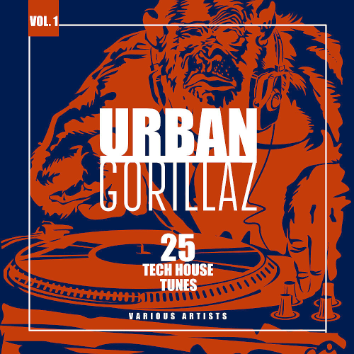 Urban Gorillaz Vol. 1 (25 Tech House Tunes) (2020)