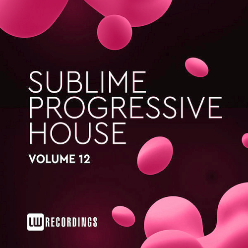 Sublime Progressive House Vol. 12 (2020)