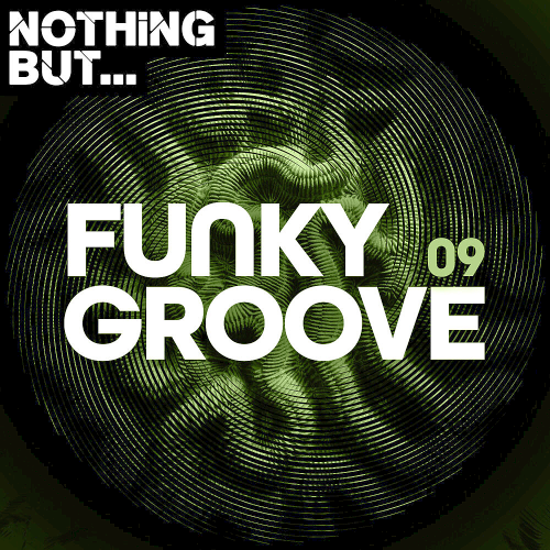 Nothing But... Funky Groove Vol. 09 (2020)