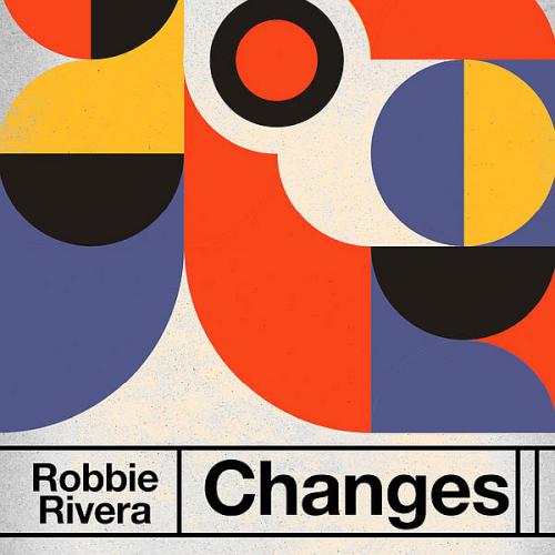 Robbie Rivera - Changes (Extended Mixes) (2020)