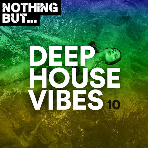 Nothing But... Deep House Vibes Vol. 10 (2020)