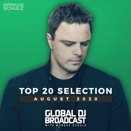 Markus Schulz - Global DJ Broadcast Top 20 August (2020)
