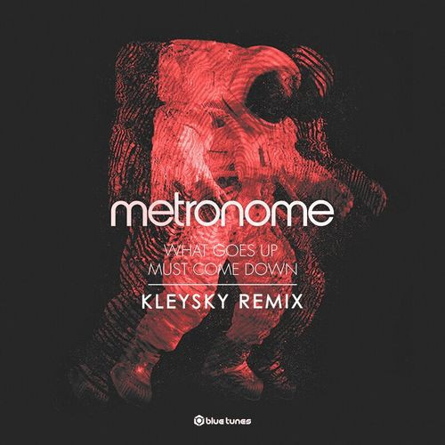 Metronome - What Goes Up Must Come Down (Kleysky Remix) (Single) (2020)