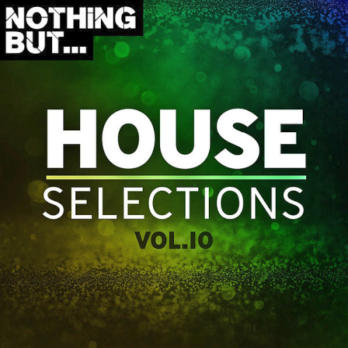 Nothing But... House Selections Vol. 10 (2020)