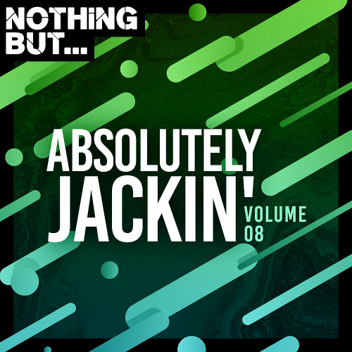 Nothing But... Absolutely Jackin Vol. 08 (2020)