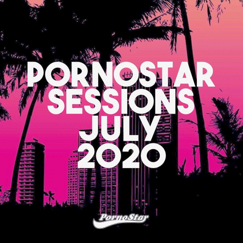 Pornostar Sessions July (2020)