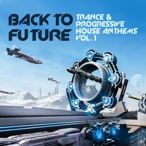 Back To Future Trance And Progressive House Anthems Vol. 1 (2020)
