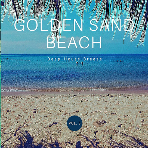 Golden Sand Beach (Deep-House Breeze) Vol. 3 (2020)