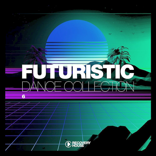 Futuristic Dance Collection Vol. 6 (2020)