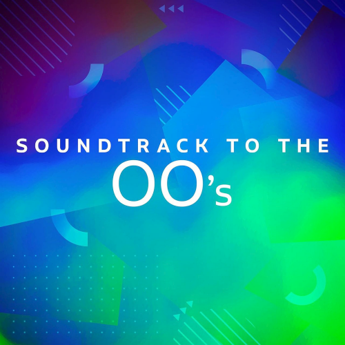 Various Artists - Soundtrack To The 00's (2020)