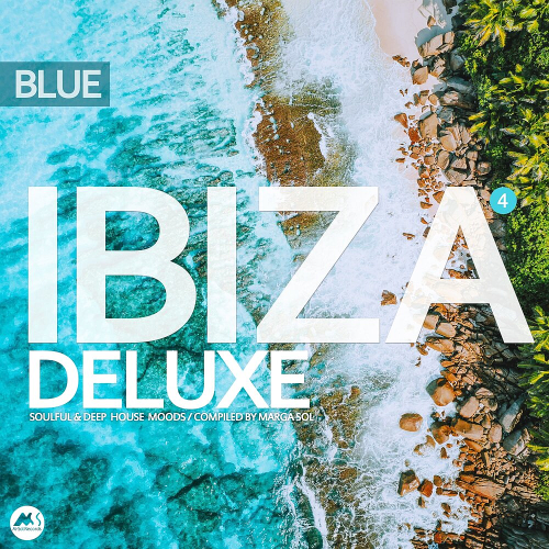 Ibiza Blue Deluxe Vol. 4 Soulful & Deep House Moods (2020)