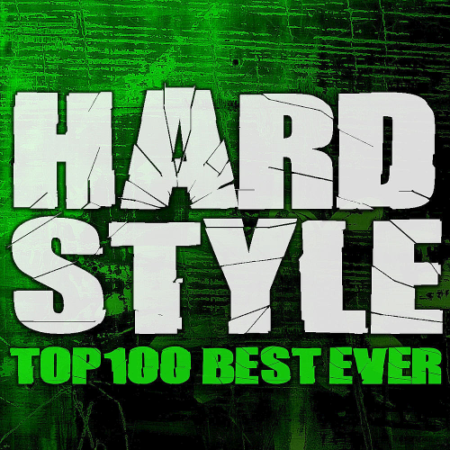Hardstyle Top 100 Best Ever (Cloud 9 Music) (2020)