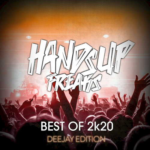Best Of Hands Up Freaks 2K20 (Deejay Edition) (2020)