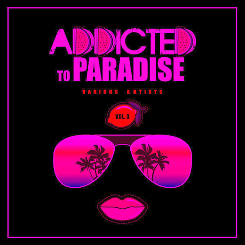Addicted To Paradise Vol. 3 (2020)