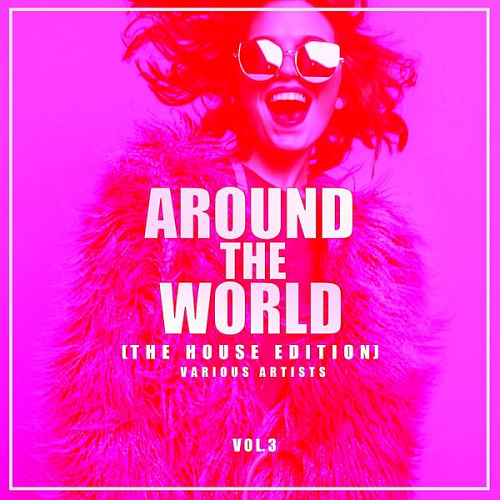 Around The World Vol. 3 The House Edition (2020)