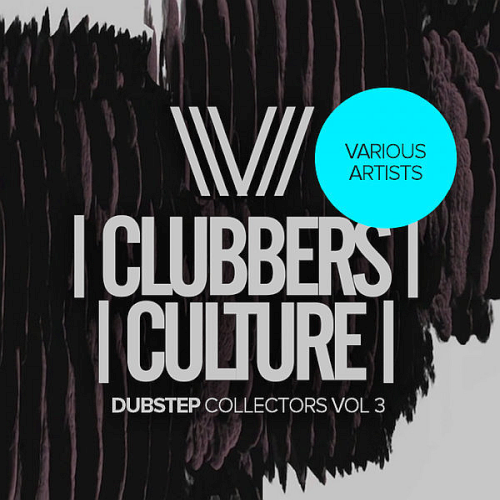 Clubbers Culture Dubstep Collectors Vol. 3 (2020)