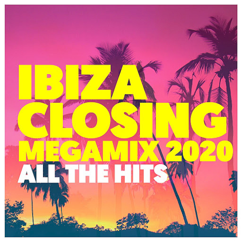 Ibiza Closing Megamix (2020 All The Hits)