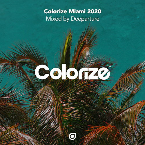 Colorize Miami 2020 Mixed By Deeparture (2020)