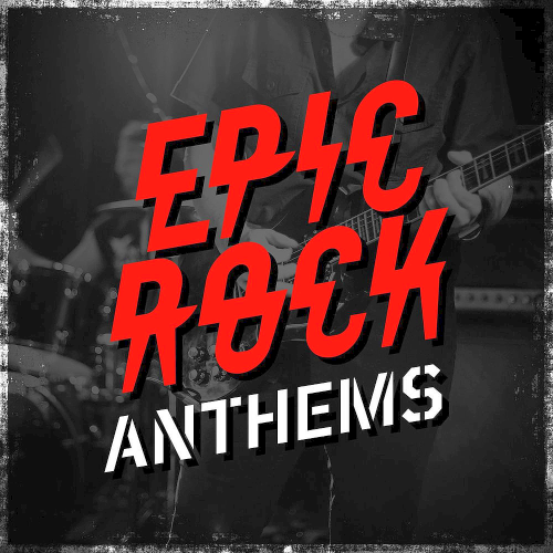 Various Artists - Epic Rock Anthems (2020)
