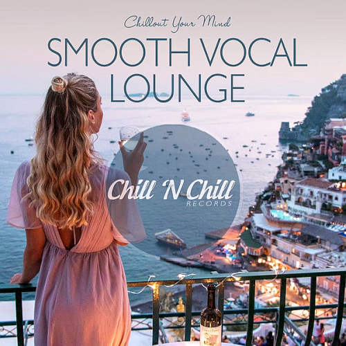 Smooth Vocal Lounge: Chillout Your Mind (2020)