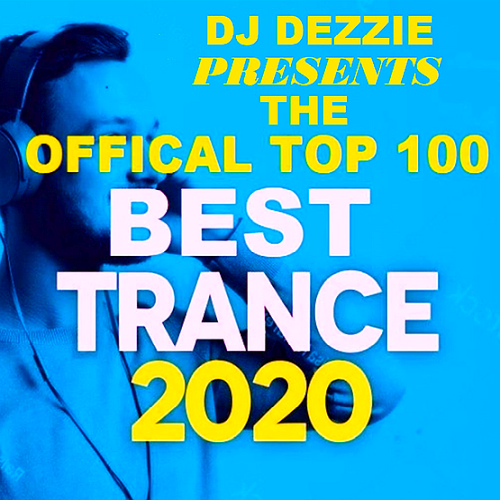 Official Top 100 - Best Trance Music Of 2020 (Compiled By Djdezzie) (2020)