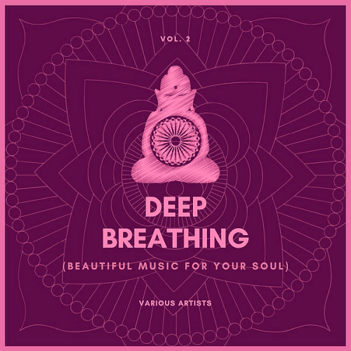 Deep Breathing (Beautiful Music For Your Soul) Vol. 2 (2020)